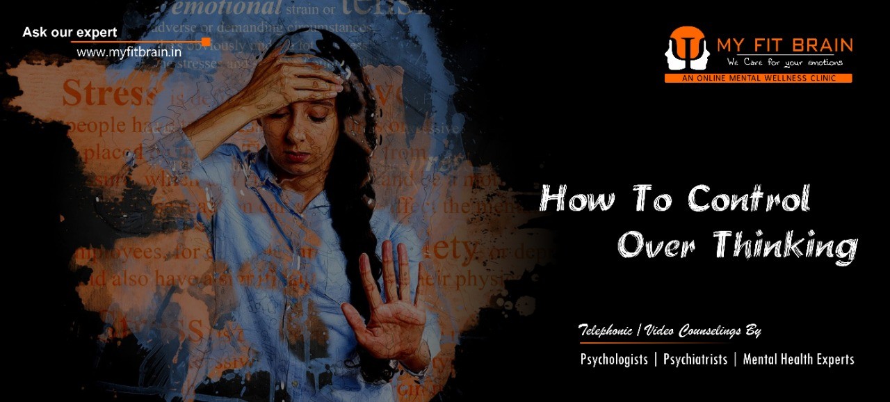 How to Control Over-Thinking | Talk to Psychologist or Counselor